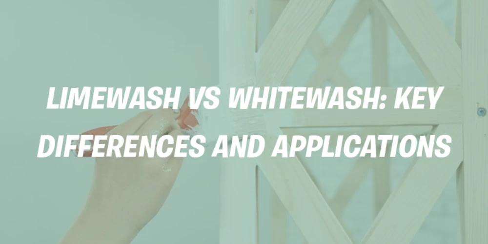 Limewash vs Whitewash