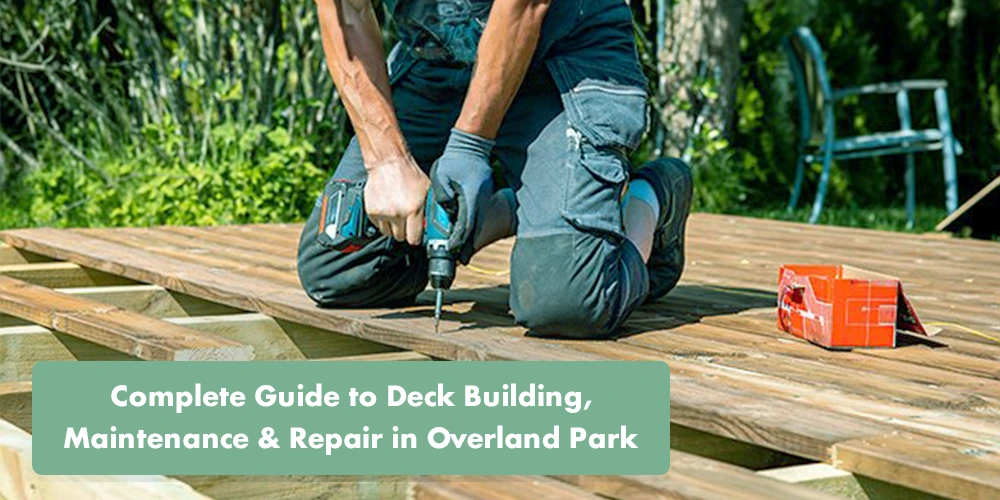 Guide to Decks for Overland Park Homeowners